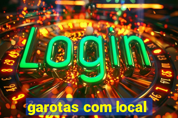 garotas com local